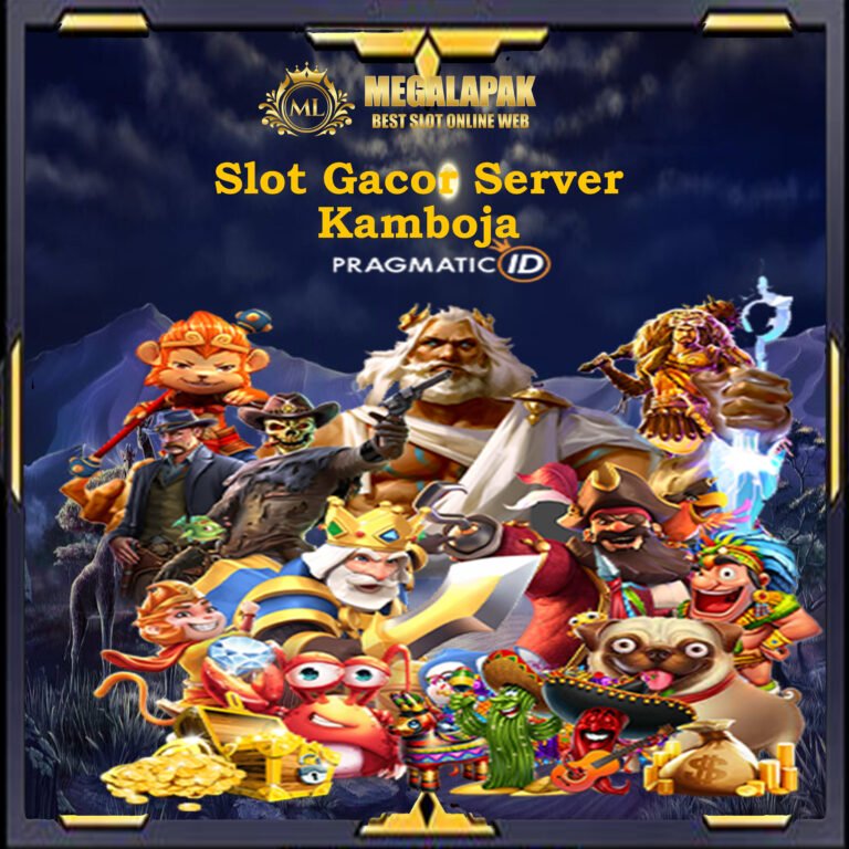 Slot Gacor Server Kamboja Megalapak